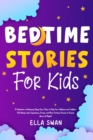 Image for Bedtime Stories For Kids : A Collection of Relaxing Sleep Fairy Tales to Help Your Children and Toddlers Fall Asleep with Superheros, Fairies, and More Fantasy Stories to Dream about all Night!: A Collection of Relaxing Sleep Fairy Tales to Help Your Children and Toddlers Fall Asleep with Superheros, Fairies, and More Fantasy Stories to Dream about all Night!