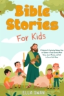 Image for Bible Stories For Kids : A Collection Of Captivating Religious Tales for Children to Teach Christian Moral Values, Jesus&#39;s Miracles, and Faith to Grow in God&#39;s Name.: A Collection Of Captivating Religious Tales for Children to Teach Christian Moral Values, Jesus&#39;s Miracles, and Faith to Grow in God&#39;s Name.