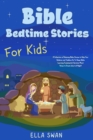Image for Bible Bedtime Stories For Kids : A Collection of Relaxing Bible Stories to Help Your Children and Toddlers Go To Sleep While Learning Fundamental Christian Moral Values to Dream about all Night!: A Collection of Relaxing Bible Stories to Help Your Children and Toddlers Go To Sleep While Learning Fundamental Christian Moral Values to Dream about all Night!