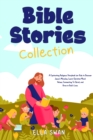 Image for Bible Stories Collection : A Captivating Religious Storybook for Kids to Discover Jesus&#39;s Miracles, Learn Christian Moral Values, Connecting To Christ, and Grow in God&#39;s Love.: A Captivating Religious Storybook for Kids to Discover Jesus&#39;s Miracles, Learn Christian Moral Values, Connecting To Christ, and Grow in God&#39;s Love.