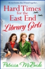 Image for Hard times for the East End library girls : 2