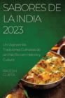 Image for Sabores de la India 2023 : Un Viaje por las Tradiciones Culinarias de un Pais Rico en Historia y Cultura