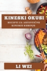 Image for Kineski Okusi : Recepti za Autenticnu Kinesku Kuhinju