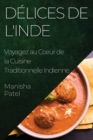 Image for Delices de l&#39;Inde : Voyagez au Coeur de la Cuisine Traditionnelle Indienne