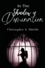 Image for in the shadow of dominion