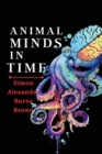 Image for Animal Minds in Time