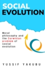 Image for Moral philosophy and the Darwinian problem of social evolution