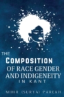 Image for The Cosmopolitics of Race, Gender and Indigeneity in Kant