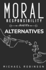 Image for Moral Responsibility and its Alternatives