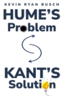 Image for Hume&#39;s problem, Kant&#39;s solution