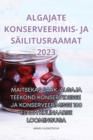 Image for Algajate Konserveerimis- Ja Sailitusraamat 2023