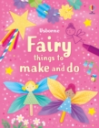 Image for Fairy things to make and do