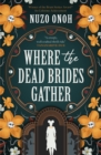 Image for Where the Dead Brides Gather