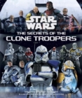 Image for Star Wars: The Secrets of the Clone Troopers