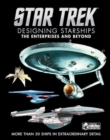 Image for Star Trek: Designing Starships Volume 1: The Enterprises and Beyond