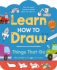 Image for Learn How to Draw: Things That Go