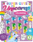 Image for Super Cute Unicorns Colouring