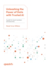 Image for Unleashing the Power of Data with Trusted AI : A guide for board members and executives: A guide for board members and executives