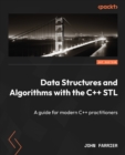 Image for Data Structures and Algorithms with the C++ STL: A guide for modern C++ practitioners