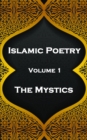 Image for Islamic Poetry - Volume 1 - The Mystics