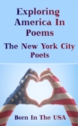 Image for Born in the USA - Exploring American Poems. The New York City Poets
