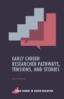 Image for Early Career Researcher Pathways, Tensions, and Stories