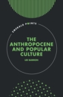 Image for The Anthropocene and Popular Culture