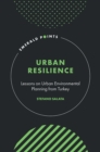 Image for Urban resilience  : lessons on urban environmental planning from Turkey