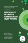 Image for Responsibility in Strategic Communication: Truth or Trap?