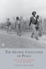 Image for The Global Challenge of Peace : 1919 as a Contested Threshold to a New World Order