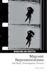 Image for Migrant Representations : Life story, investigation, picture