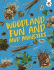 Image for Woodland Fun and Mud Monsters