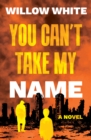 Image for You Can’t Take My Name