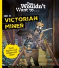 Image for You Wouldn&#39;t Want To Be A Victorian Miner