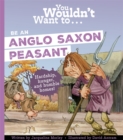 Image for You Wouldn&#39;t Want To Be An Anglo-Saxon Peasant