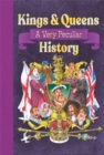 Image for Kings &amp; Queens Of Great Britain: A Very Peculiar History