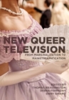 Image for New Queer Television : From Marginalization to Mainstreamification