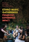 Image for Ethno Music Gatherings : Pedagogy, Experience, Impact