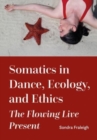 Image for Somatics in Dance, Ecology, and Ethics