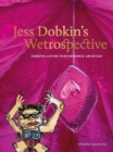 Image for Jess Dobkin’s Wetrospective : Constellating performance archives