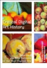 Image for Critical Digital Art History : Interface and Data Politics in the Post-Digital Era