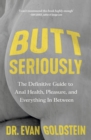 Image for Butt seriously  : the definitive guide to anal health, pleasure and everything in-between
