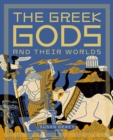 Image for The Greek Gods and Their Worlds