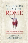 Image for All Roads Lead to Rome