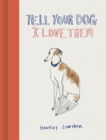 Image for Tell Your Dog I Love Them