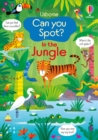 Image for Can you Spot? In the Jungle