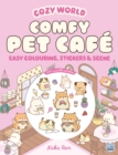 Image for Cozy World Comfy Pet Cafe: Easy Colouring and Sticker Scene for Teens, Young Adults and Adults