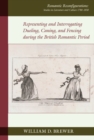 Image for Representing and Interrogating Dueling, Caning, and Fencing during the British Romantic Period