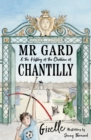 Image for Mr Gard and the History of the Chateau of Chantilly