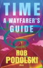 Image for Time: A Wayfarer’s Guide